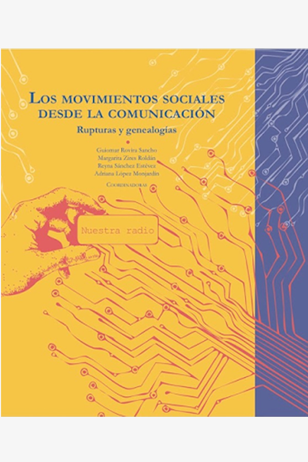 Los Movimientos Sociales desde la Comunicación. Rupturas y Genealogías